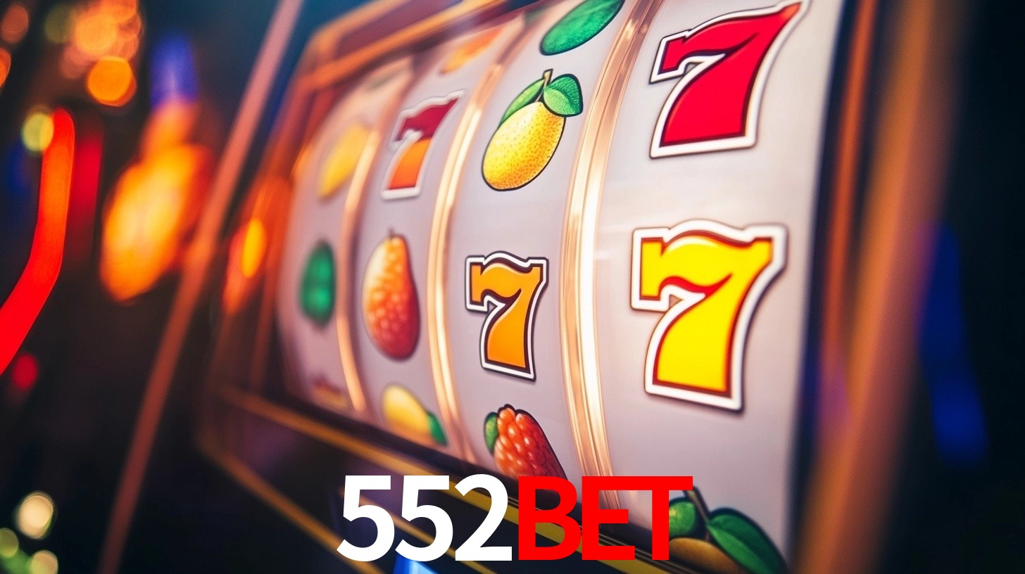 552BET: Jogos de Caça-Níqueis-Altas Recompensas, Roleta-Velocidade, Blackjack-Desafios Máximos